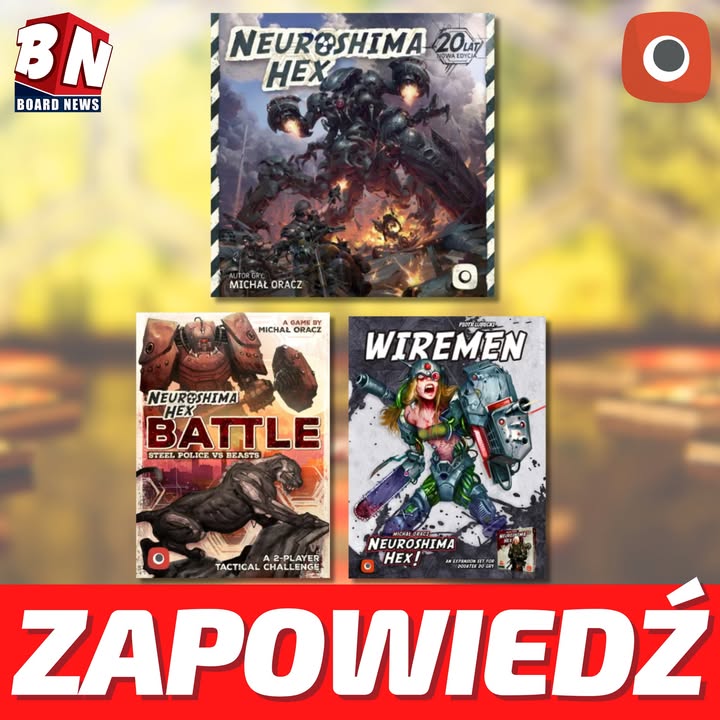  Portal Games – Neuroshima Hex: Nowa edycja; Neurochima Hex: Battle oraz Wiremann  