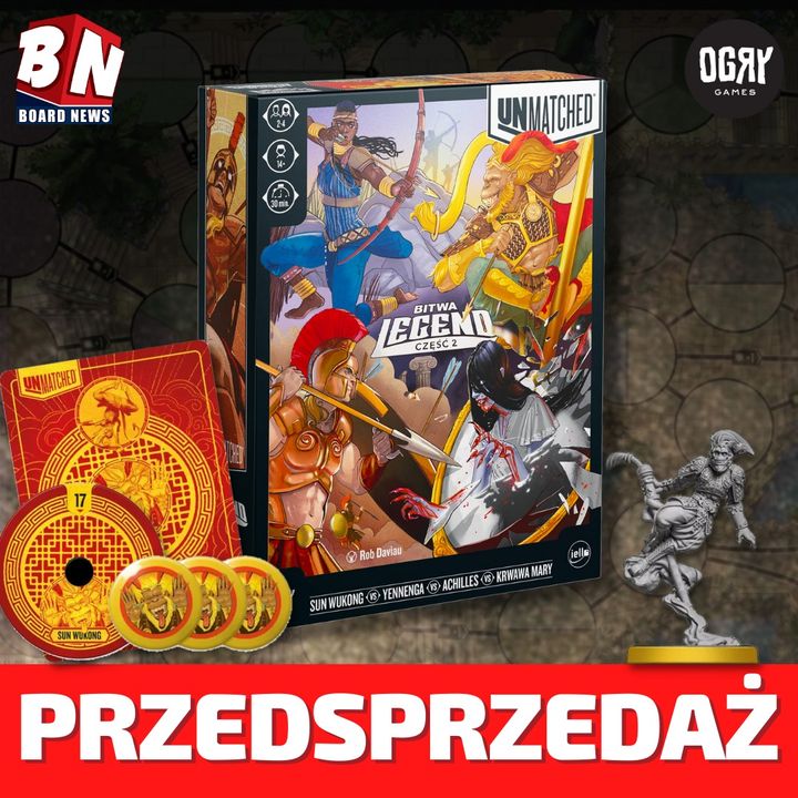 Ogry Games - Unmatched Bitwa Legend cześć 2