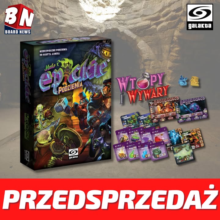 Galakta – Małe Epickie Podziemia oraz dodatek Wtopy i Wywary 