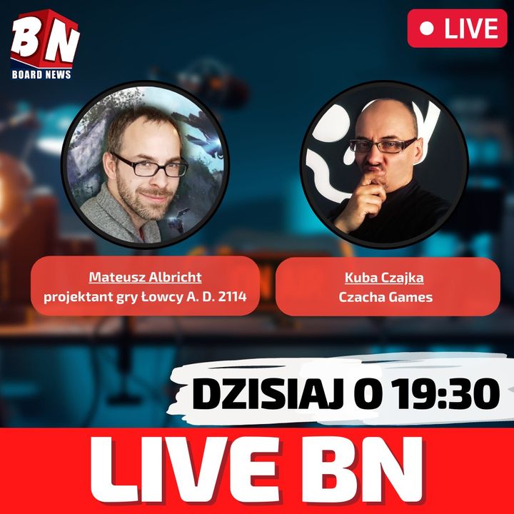  Board News - LIVE o 19:30 we wtorek 