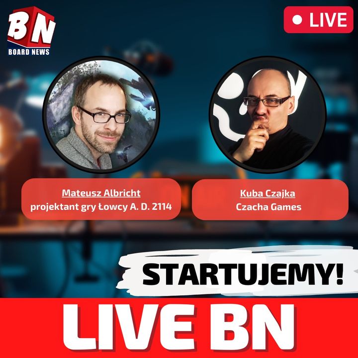  Board News - LIVE o 19:30 we wtorek 