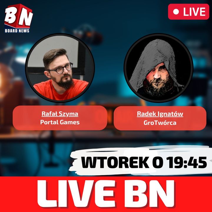  Board News - LIVE o 19:45 we wtorek 