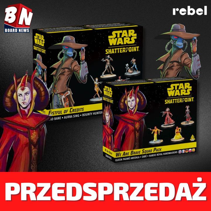 Rebel - Star Wars: Shatterpoint Cad Bane oraz Jesteśmy odważne: Padme Amidala