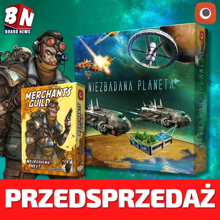  Portal Games - Niezbadana Planeta oraz Neuroshima Hex: Gildia kupców 