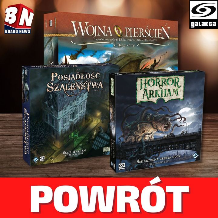 Galakta  - Wojna o Pierścień: Druga edycja (wersja planszowa), Posiadłość Szaleństwa: Ulice Arkham oraz Horror w Arkham: Śmiertelna głębia nocy