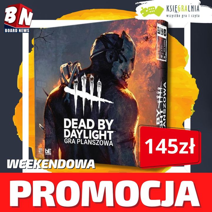  Księgralnia - “Weekendowa promocja z portalem” - Dead by Daylight: Gra Planszowa 