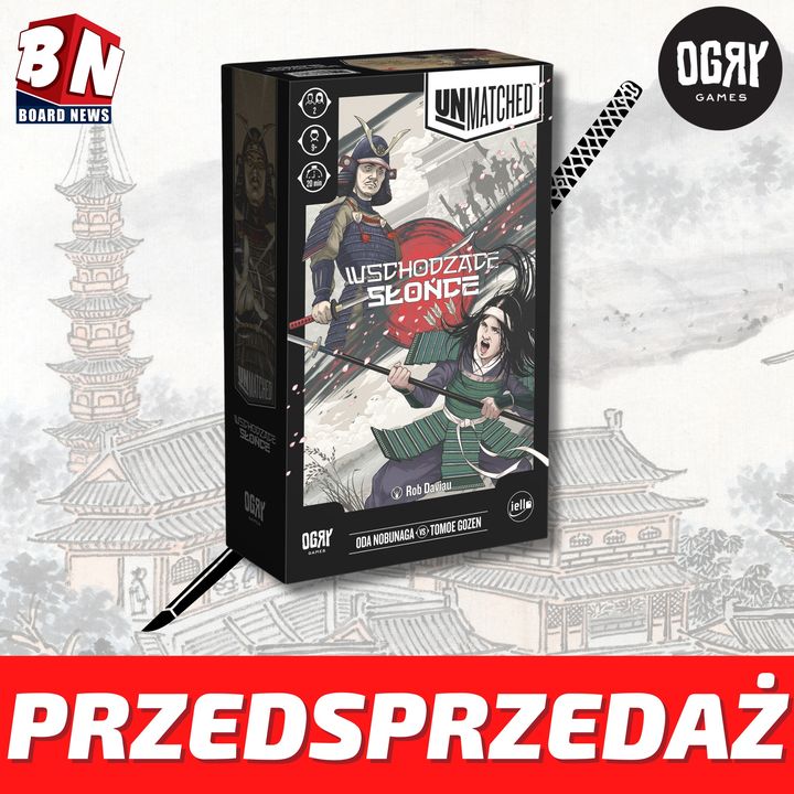 Ogry Games – Unmatched Wschodzące Słońce