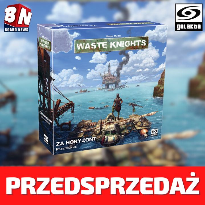  Galakta  - Waste Knight Za Horyzont 