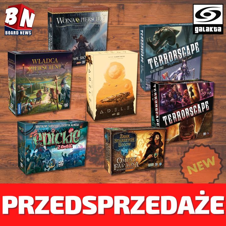  Galakta - Przedsprzedaże: Wojna o Pierścień: Królowie Śródziemia; Władca Pierścieni: Wyprawa w Góry Przeznaczenia; Terrorscape, Znak Starszych bogów: Omeny Faraona; A.D.E.L.E 