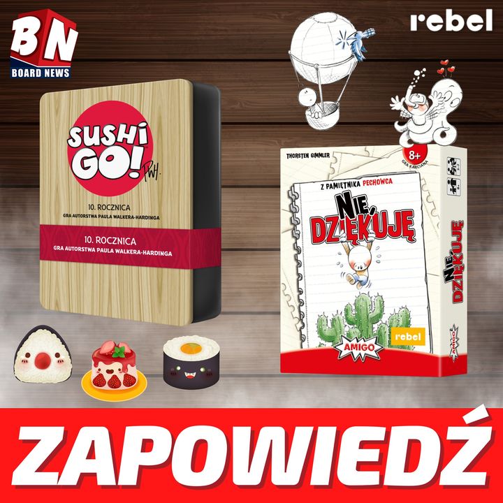  Rebel  –Sushi Go! 10. Rocznica; Nie, dziękuję 