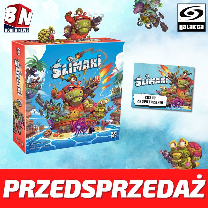  Galakta – Ślimaki; Ślimaki: Zrzut zaopatrzenia 