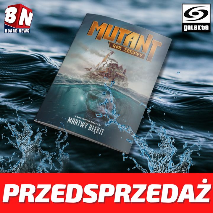  Galakta — Mutant: Rok Zerowy – Kompendium Strefy 2: Martwy Błękit 