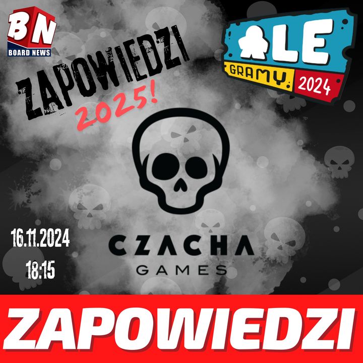  Czacha Games – Czachowe Zapowiedzi na rok 2025 